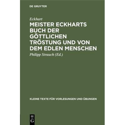 Meister Eckharts Buch der göttlichen Tröstung und von dem edlen Menschen, Gebundene Ausgabe von Eckhart, De Gruyter Oldenbourg, 978-3-11-100055-8