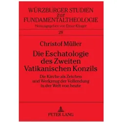 Die Eschatologie des Zweiten Vatikanischen Konzils, Sachbücher von Christof Müller