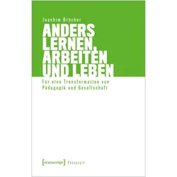 Anders lernen, arbeiten und leben, Fachbücher von Joachim Bröcher