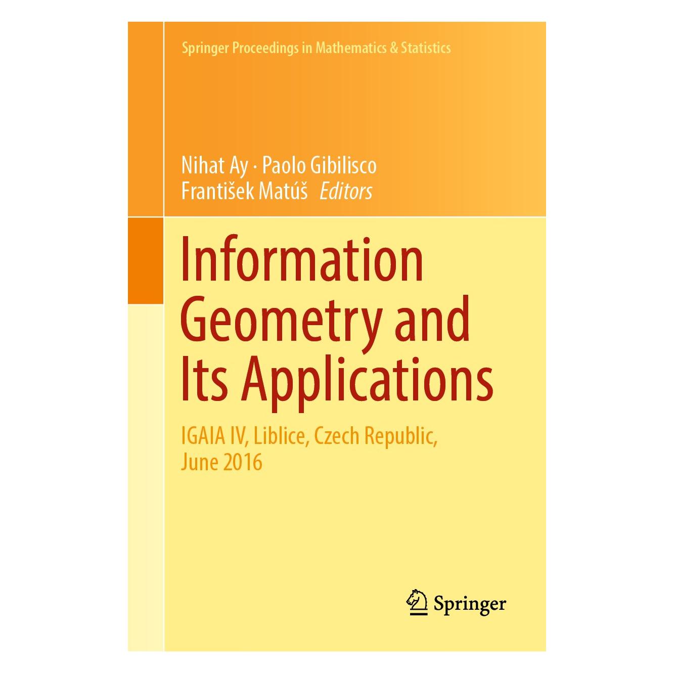 Springer Information Geometry and Its Applications (Englisch, Hardcover, František Matúš, Nihat Ay, Paolo Gibilisco) (9783319977973)