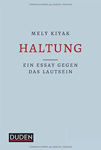 Mely Kiyak - Haltung: Ein Essay gegen das Lautsein - Preis vom 04.10.2026 03:51:26 h