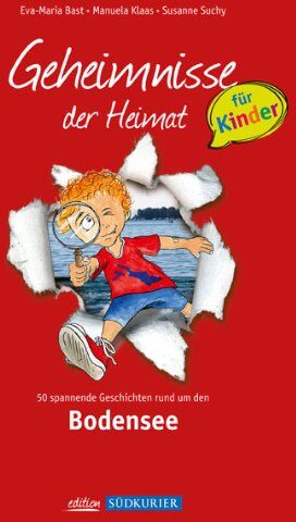 Eva-Maria Bast - Bodensee; Geheimnisse der Heimat für Kinder: 50 spannende Geschichten rund um den Bodensee - Preis vom 14.10.2026 23:07:16 h