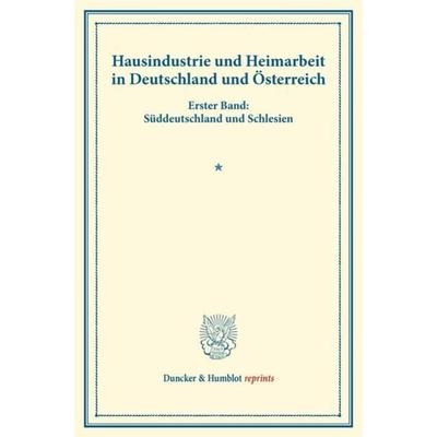 Hausindustrie und Heimarbeit in Deutschland und Österreich., Taschenbuch von , Duncker & Humblot, 978-3-428-17331-0