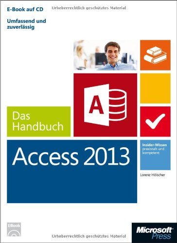 Lorenz Hölscher - Microsoft Access 2013 - Das Handbuch: Insider-Wissen - praxisnah und kompetent - Preis vom 06.10.2026 07:26:00 h