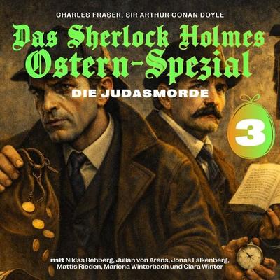Das Sherlock Holmes Ostern-Spezial (Die Judasmorde 3) - Charles Fraser,Arthur Conan Doyle, Audio, 9783711957368
