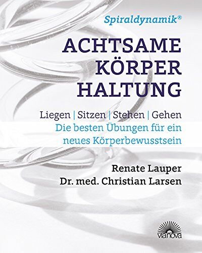 Renate Lauper - Spiraldynamik (R) Achtsame Körperhaltung: Liegen, sitzen, stehen, gehen - Die besten Übungen für ein neues Körperbewusstsein - Preis vom 14.10.2026 23:07:16 h