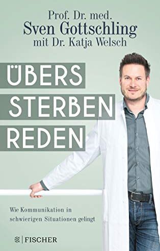 Gottschling, Prof. Dr. Sven - Übers Sterben reden: Wie Kommunikation in schwierigen Situationen gelingt - Preis vom 10.10.2026 11:48:34 h