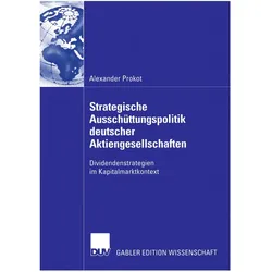 Strategische Ausschüttungspolitik deutscher Aktiengesellschaften, Fachbücher von Alexander Prokot