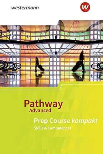 Iris Edelbrock - Pathway Advanced: Prep Course: Beiheft Prep Course kompakt: Ausgabe Baden-Württemberg / Prep Course: Beiheft Prep Course kompakt - Skills & Competences (Pathway Advanced: Ausgabe Baden-Württemberg) - Preis vom 30.09.2026 22:30:23 h