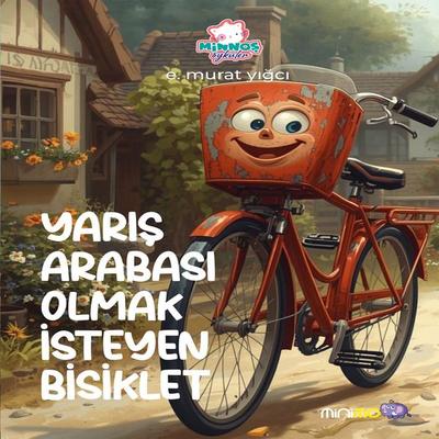 Yarış Arabası Olmak İsteyen Bisiklet - E. murat yığcı, Audio, 9786256622388