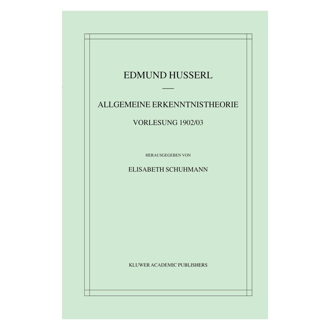 Springer Allgemeine Erkenntnistheorie Vorlesung 1902/03 (Deutsch, Softcover, Edmund Husserl) (55538334)