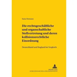 Die rechtsgeschäftliche und organschaftliche Stellvertretung und deren kollisionsrechtliche Einordnu, Fachbücher von Katia Niemann