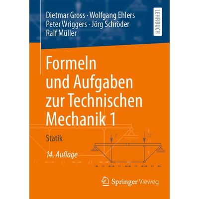 Formeln und Aufgaben zur Technischen Mechanik 1, Taschenbuch von Dietmar Gross,Wolfgang Ehlers,Peter Wriggers,Jörg Schröder,Ralf Müller, Springer