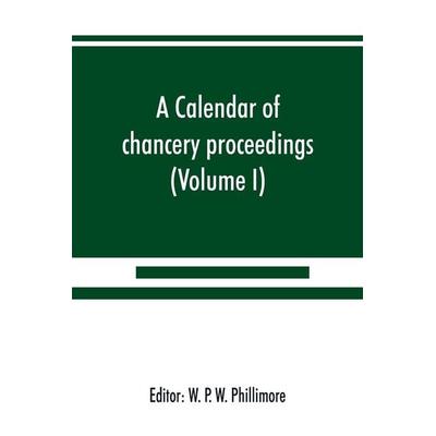 A calendar of chancery proceedings. Bills and answers filed in the reign of King Charles the First (Volume I), Taschenbuch von , Alpha Editions,
