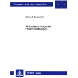 Aktionärsschädigende Pflichtverletzungen, Fachbücher von Menso Engelmann