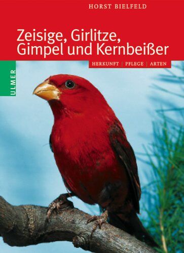 Horst Bielfeld - Zeisige, Girlitze, Gimpel und Kernbeißer - Preis vom 10.10.2026 11:48:34 h