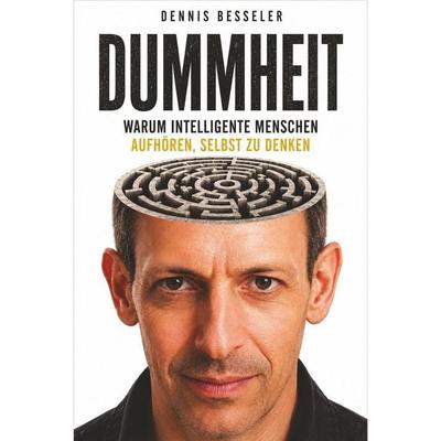 DUMMHEIT, Gebundene Ausgabe von Dennis Besseler, Tolino media, 978-3-695-66588-4