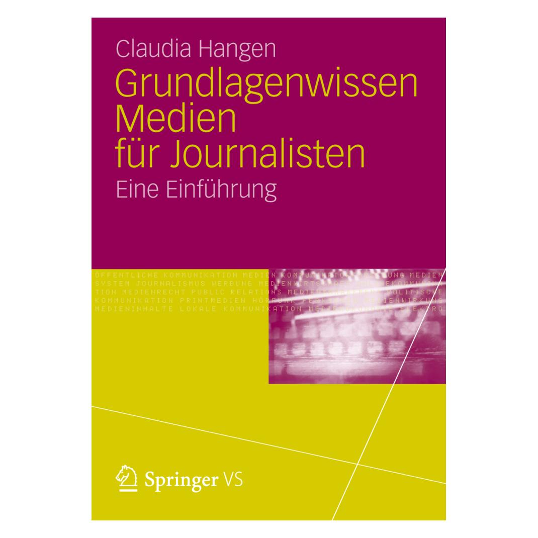 VS Grundlagenwissen Medien für Journalisten (Deutsch, Claudia Hangen, 2013) (55401412)