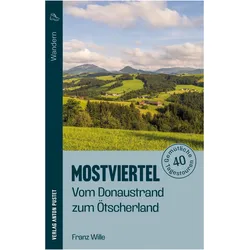 Wandern im Mostviertel: Vom Donaustrand zum tscherland, Reisebücher von Franz Wille