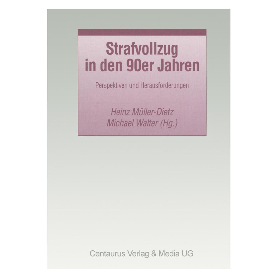 Centaurus Strafvollzug in den 90er Jahren (Deutsch, Softcover, Heinz Müller-Dietz, Michael Walter) (56223870)