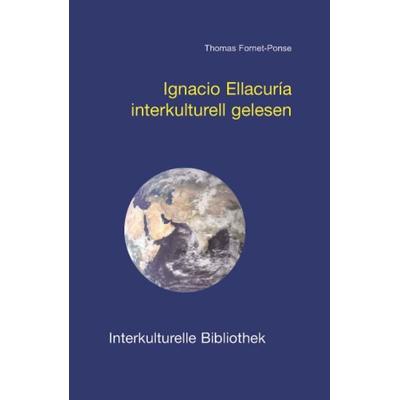 Ignacio Ellacuría interkulturell gelesen, Taschenbuch von Thomas Fornet-Ponse, Traugott Bautz, 978-3-88309-239-3