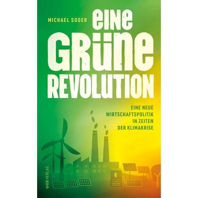 Eine grüne Revolution, Taschenbuch von Michael Soder, ÖGB Verlag, 978-3-99046-679-7