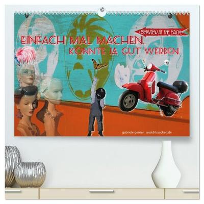 Einfach mal machen. Könnte ja gut werden. (hochwertiger Premium Wandkalender 2027 DIN A2 quer), Kunstdruck in Hochglanz
