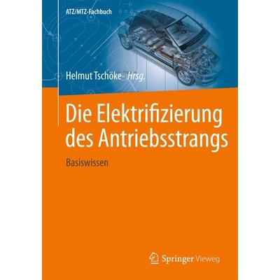 Die Elektrifizierung des Antriebsstrangs, Gebundene Ausgabe von , Springer Fachmedien Wiesbaden GmbH, 978-3-658-04643-9