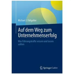 Auf dem Weg zum Unternehmenserfolg, Fachbücher von Michael J. Fallgatter