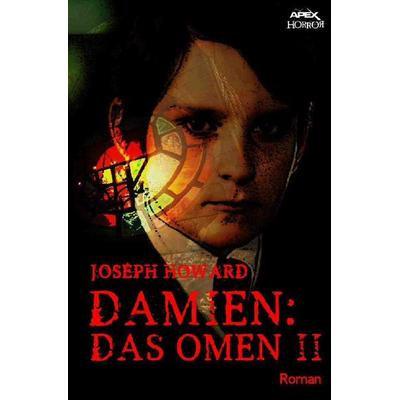 DAMIEN – Das Omen II, Taschenbuch von Joseph Howard, Epubli, 978-3-7467-3305-0