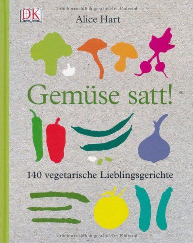 Alice Hart - Gemüse satt!: 140 vegetarische Lieblingsgerichte - Preis vom 10.10.2026 11:48:34 h