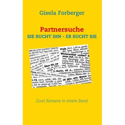 Partnersuche, Taschenbuch von Gisela Forberger, BoD – Books on Demand, 978-3-8391-6295-8