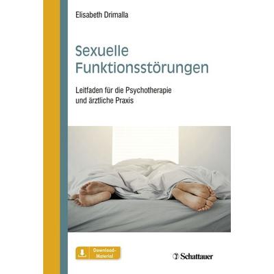 Sexuelle Funktionsstörungen, Gebundene Ausgabe von Elisabeth Drimalla, Schattauer, 978-3-608-40027-4