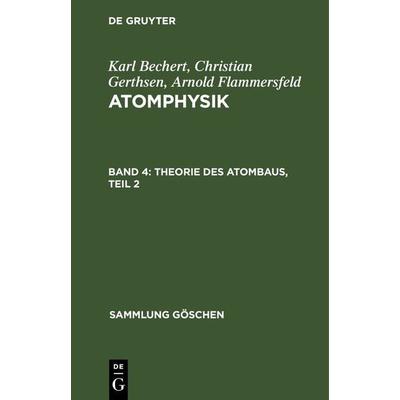 Theorie des Atombaus, Teil 2, Gebundene Ausgabe von Karl Bechert, De Gruyter, 978-3-11-231059-5