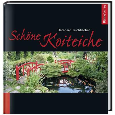 Schöne Koiteiche, Gebundene Ausgabe von Bernhard Teichfischer, Dähne Verlag