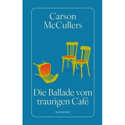 Die Ballade vom traurigen Café, Gebundene Ausgabe von Carson McCullers, Diogenes Verlag AG, 978-3-257-07386-7