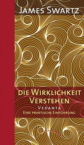James Swartz - Vedanta - Die Wirklichkeit verstehen: Eine praktische Einführung - Preis vom 18.10.2026 15:28:09 h