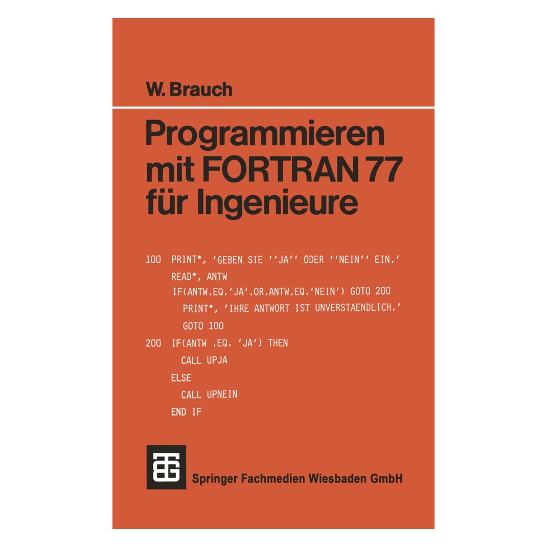 Vieweg+Teubner Programmieren mit FORTRAN 77 für Ingenieure (Deutsch, Softcover, Wolfgang Brauch) (55187463)
