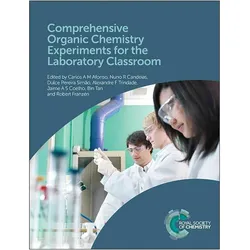 Comprehensive Organic Chemistry Experiments for the Laboratory Classroom, Schulbücher von Bin Tan, Robert Franzén, Nuno R Candeias, Dulce Pereira Simão, Jaime A S Coelho, Carlos A M Afonso, Alexandre F Trindade