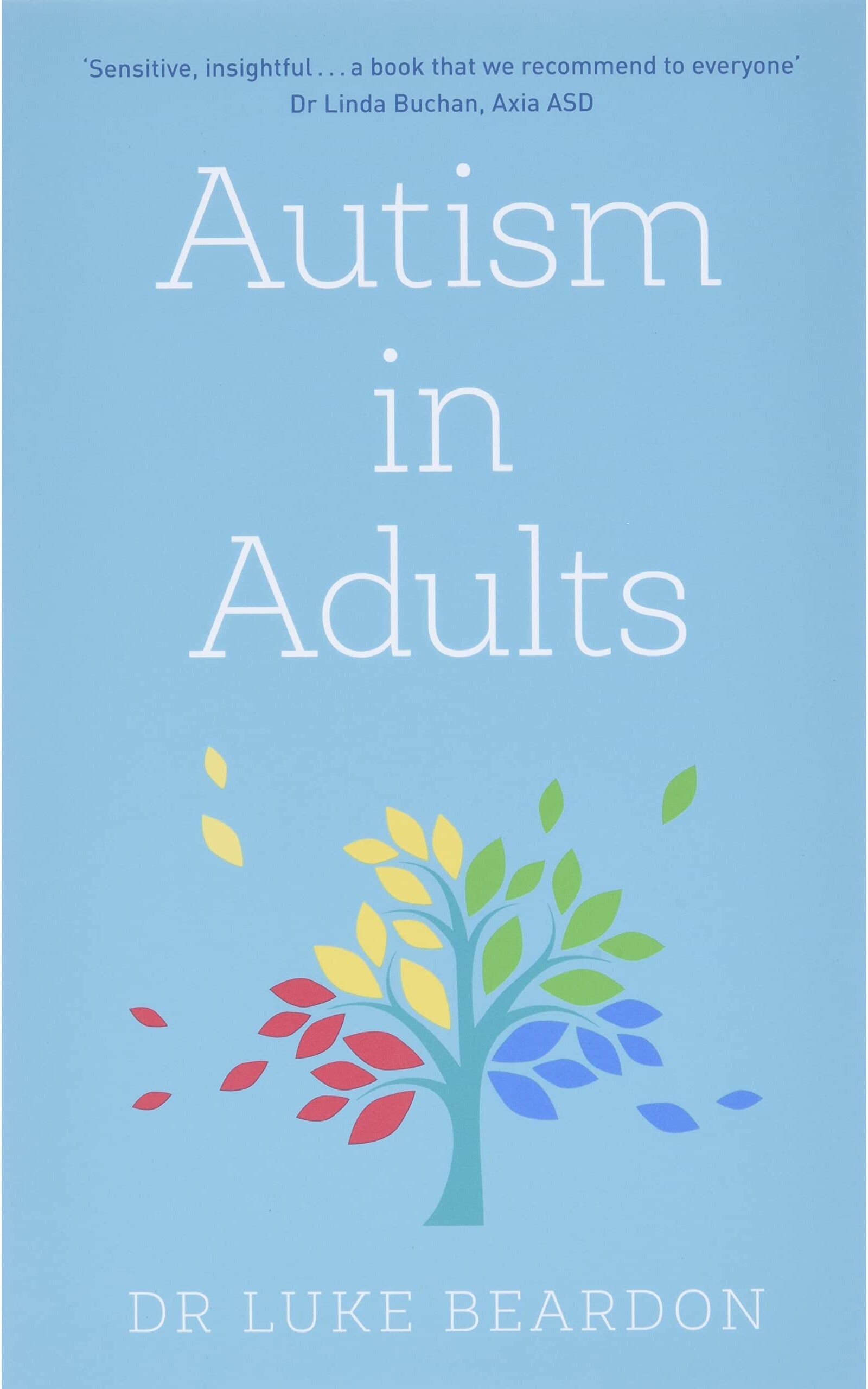 Sheldon Press Autism in Adults (Overcoming Common Problems) by Luke Beardon