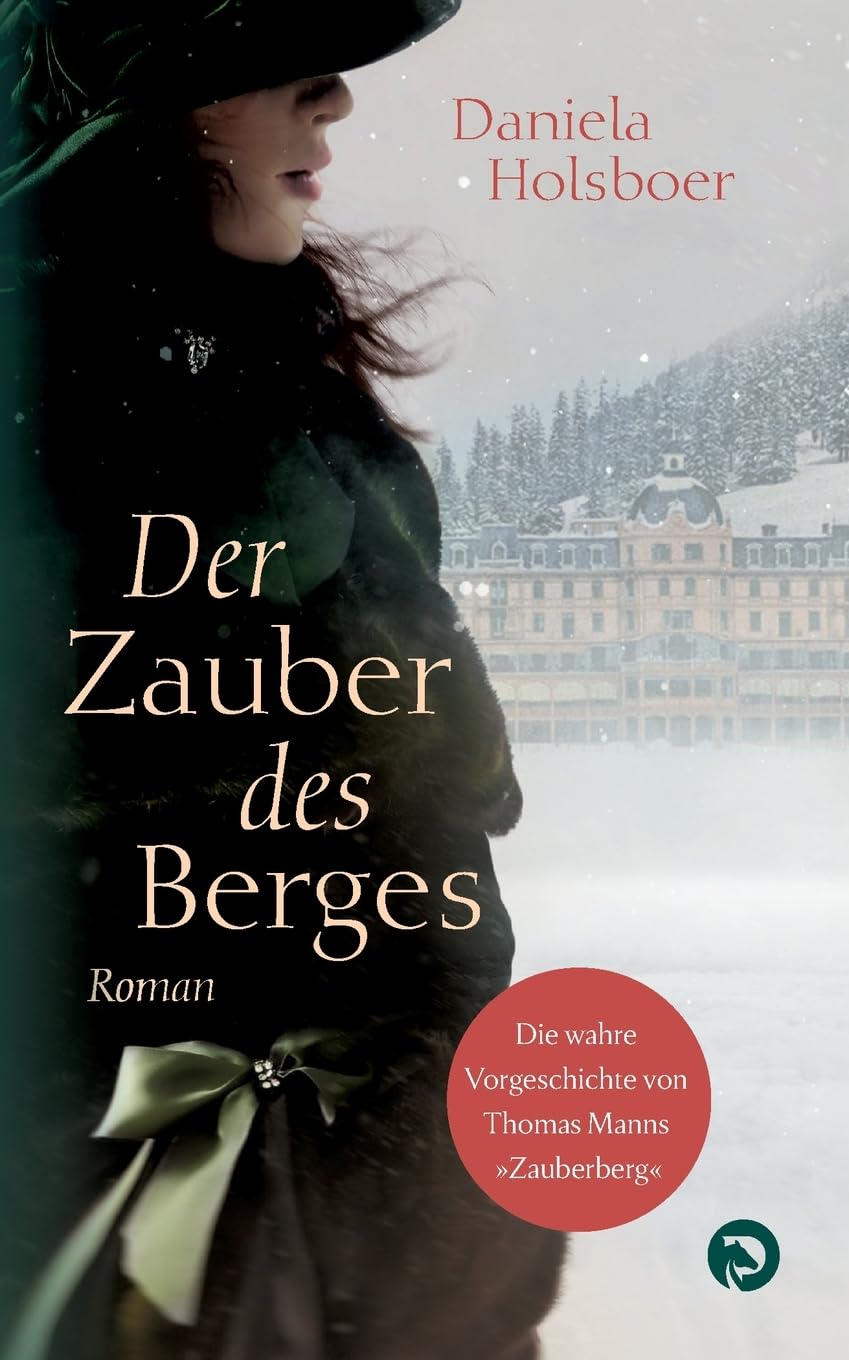 Daniela Holsboer - Der Zauber des Berges: Die wahre Vorgeschichte von Thomas Manns Zauberberg - Preis vom 09.10.2026 07:28:09 h