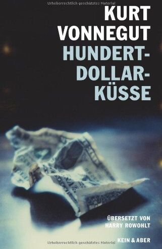 Kurt Vonnegut - Hundert-Dollar-Küsse: Sechzehn unveröffentlichte Geschichten - Preis vom 13.10.2026 19:28:25 h