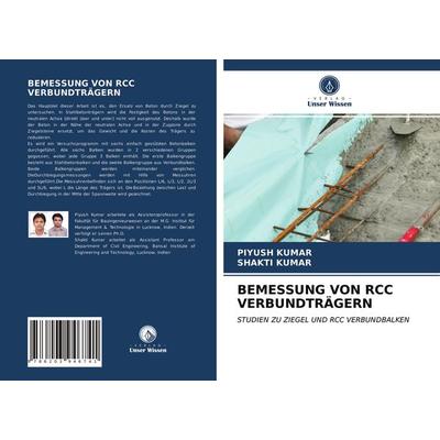 BEMESSUNG VON RCC VERBUNDTRÄGERN, Taschenbuch von Piyush Kumar,Shakti Kumar, Verlag Unser Wissen, 978-620-3-94674-1