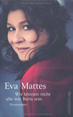 Eva Mattes - »Wir können nicht alle wie Berta sein«: Erinnerungen - Preis vom 09.10.2026 07:28:09 h