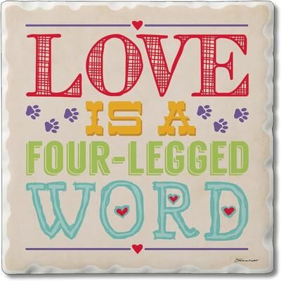 CounterArt "Love is A Four Legged Word 4 Pack Single Absorbent Stone Coaster with Cork Backing Made in The USA 4"" Square, Easily Wipes Clean"
