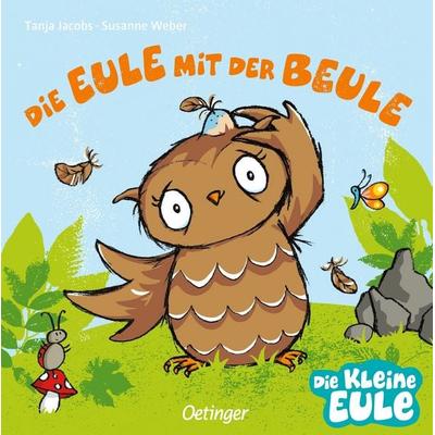 Die Eule mit der Beule, Gebundene Ausgabe von Susanne Weber, Verlag Friedrich Oetinger GmbH