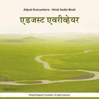 Adjust Everywhere - Hindi Audio Book - Dada Bhagwan, Audio, 5059505089695
