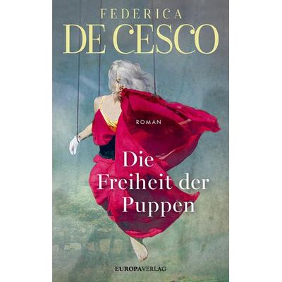 Die Freiheit der Puppen, Gebundene Ausgabe von Federica de Cesco, Europa Verlage, 978-3-95890-193-3