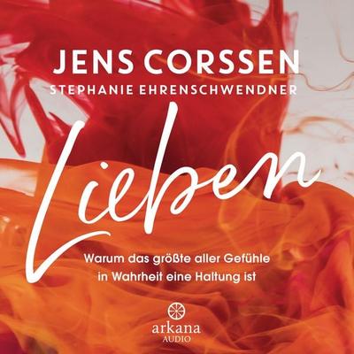Lieben - Jens Corssen,Stephanie Ehrenschwendner, Audio, 9783442348664