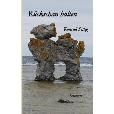 Rückschau halten, Taschenbuch von Konrad Sittig, BoD – Books on Demand, 978-3-7543-7586-0